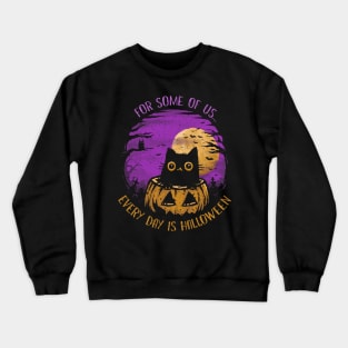 Every Day is Halloween Crewneck Sweatshirt